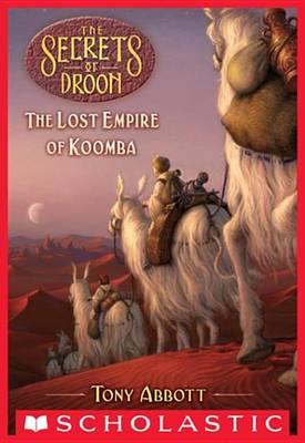 The Lost Empire of Koomba (The Secrets of Droon #35) - Tony Abbott - ebook
