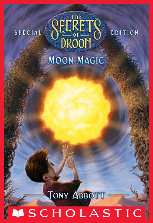 Moon Magic (The Secrets of Droon: Special Edition #5) - Tony Abbott,Tim Jessell,David Merrell - ebook
