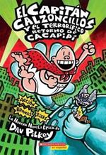 El Capit?n Calzoncillos Y El Terror?fico Retorno de Cacapip? (Captain Underpants #9): (Spanish Language Edition of Captain Underpants and the Terrifying Return of Tippy Tinkletrousers) Volume 9