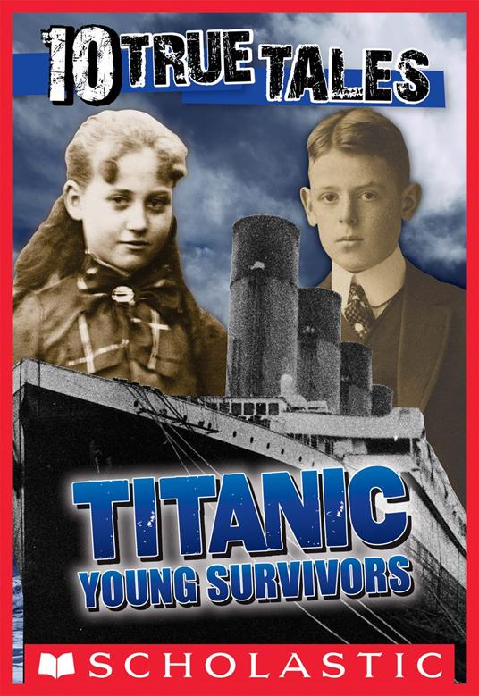 Titanic: Young Survivors (10 True Tales) - Allan Zullo - ebook
