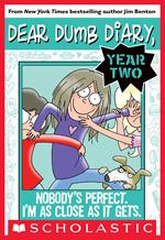 Dear Dumb Diary Year Two #3: Nobody's Perfect. I'm As Close As It Gets.