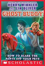 Ghost Buddy #3: How to Scare the Pants Off Your Pets