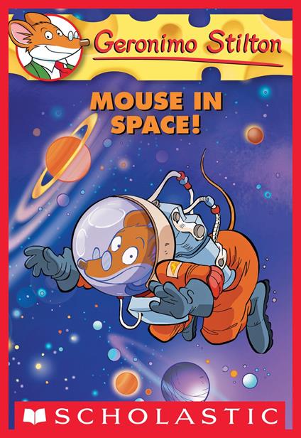 Geronimo Stilton #52: Mouse in Space! - Kathryn Mckeon,Geronimo Stilton - ebook