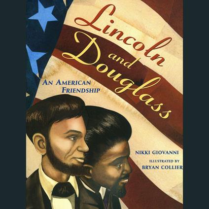 Lincoln And Douglass: An American Friendship