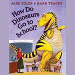 How Do Dinosaurs Go To School?