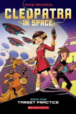 Target Practice: A Graphic Novel (Cleopatra in Space #1): Volume 1 - Mike Maihack - cover