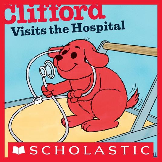 Clifford Visits the Hospital - Norman Bridwell - ebook