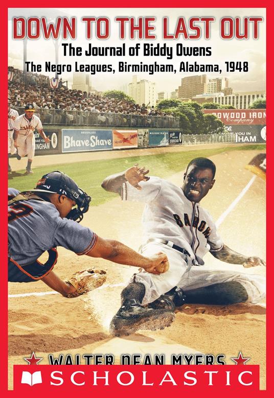 Down to the Last Out: The Journal of Biddy Owens, the Negro Leagues, Birmingham, Alabama, 1948 - Walter Dean Myers - ebook