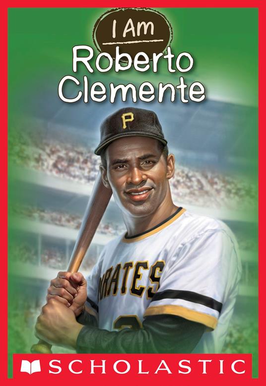 I Am Roberto Clemente (I Am #8) - Jim Gigliotti - ebook