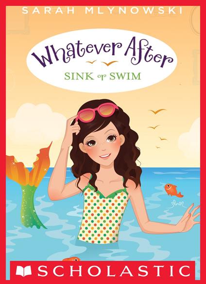 Whatever After #3: Sink or Swim - Sarah Mlynowski - ebook