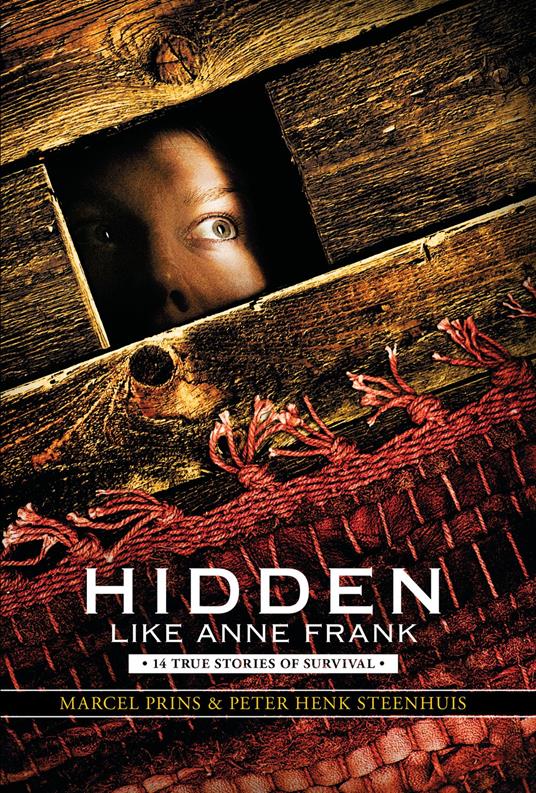 Hidden Like Anne Frank: 14 True Stories of Survival - Peter Henk Steenhuis,Marcel Prins,Laura Watkinson - ebook