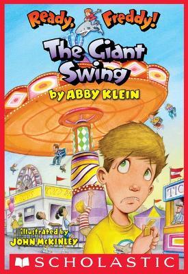 The Giant Swing (Ready, Freddy! #26) - Abby Klein,John McKinley - ebook