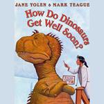 How Do Dinosaurs Get Well Soon?