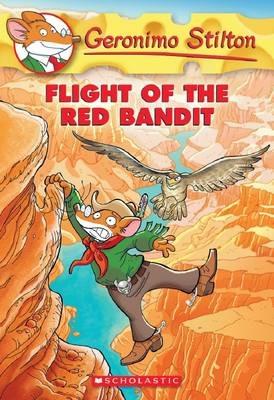 Flight of the Red Bandit (Geronimo Stilton #56) - Geronimo Stilton - cover