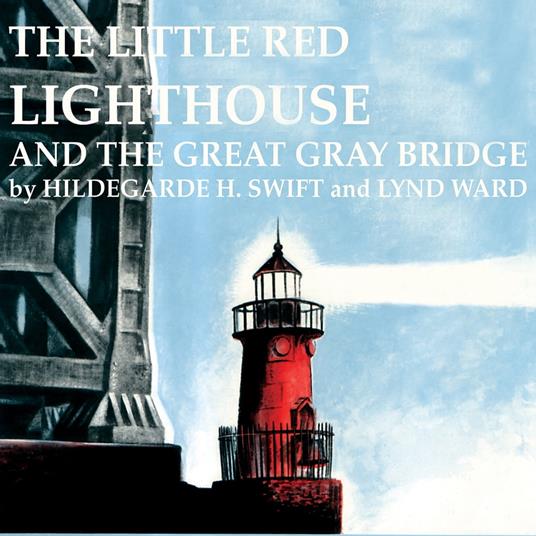 Little Red Lighthouse And The Great Gray Bridge