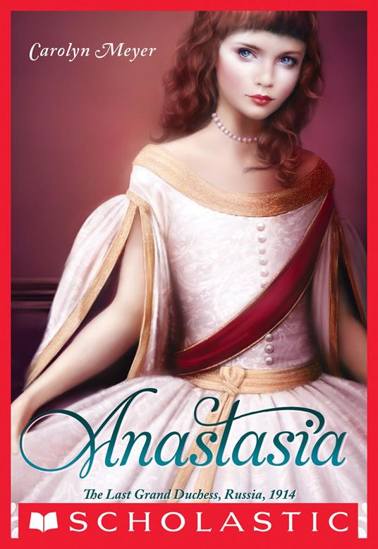 Anastasia: The Last Grand Duchess, Russia, 1914 - Carolyn Meyer - ebook