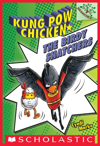 The Birdy Snatchers: A Branches Book (Kung Pow Chicken #3) - Cyndi Marko - ebook