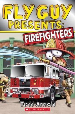Fly Guy Presents: Firefighters (Scholastic Reader, Level 2) - Tedd Arnold - cover