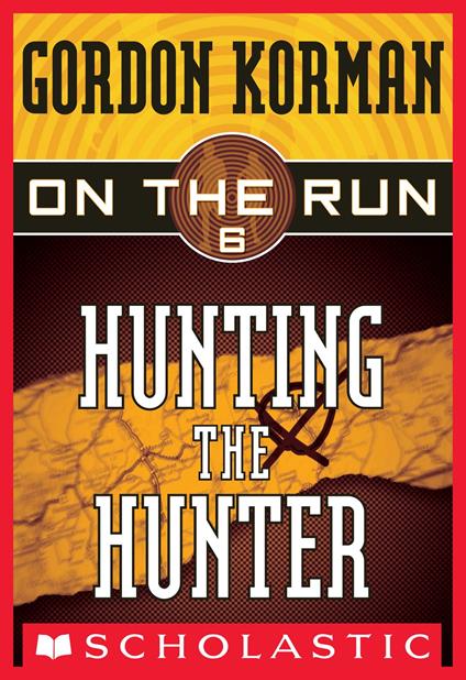 On the Run #6: Hunting the Hunter - Gordon Korman - ebook