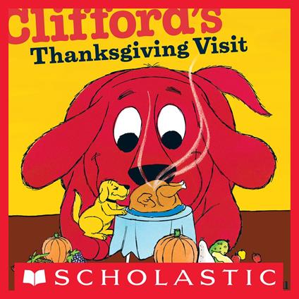 Clifford's Thanksgiving Visit - Norman Bridwell - ebook