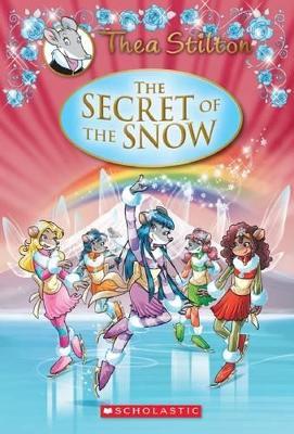 The Secret of the Snow (Thea Stilton Special Edition #3) - Thea Stilton - cover