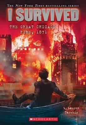 I Survived the Great Chicago Fire, 1871 (I Survived #11): Volume 11 - Lauren Tarshis - cover