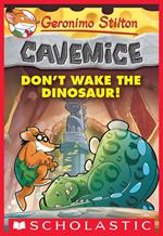 Don't Wake the Dinosaur! (Geronimo Stilton Cavemice #6)