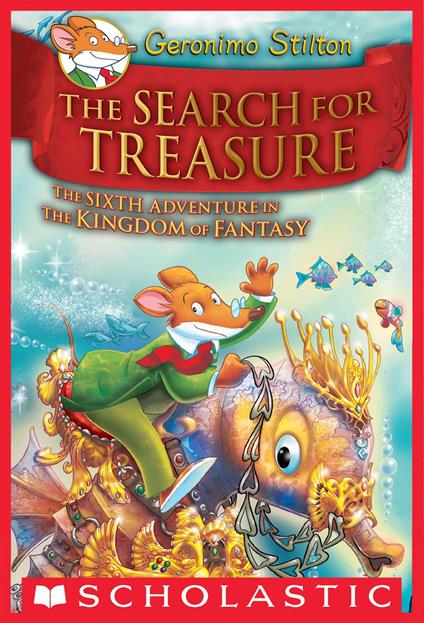 The Search for Treasure (Geronimo Stilton and the Kingdom of Fantasy #6) - Geronimo Stilton - ebook