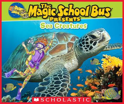 The Magic School Bus Presents: Sea Creatures: A Nonfiction Companion to the Original Magic School Bus Series - Tom Jackson,Carolyn Bracken - ebook