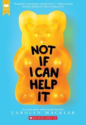 Not If I Can Help It (Scholastic Gold) - Carolyn Mackler - cover