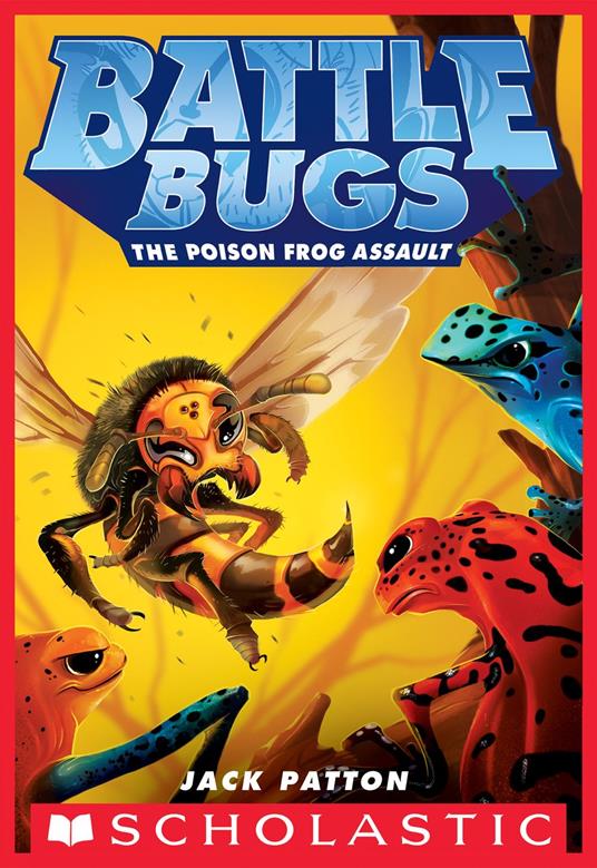 The Poison Frog Assault (Battle Bugs #3) - Jack Patton - ebook