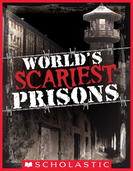 World's Scariest Prisons - Emma Carlson Berne - ebook