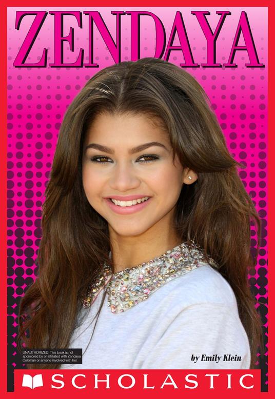 Zendaya - Emily Klein,Scholastic - ebook