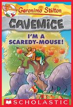 I'm a Scaredy-Mouse! (Geronimo Stilton Cavemice #7)