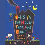 This Is The House That Jack Built