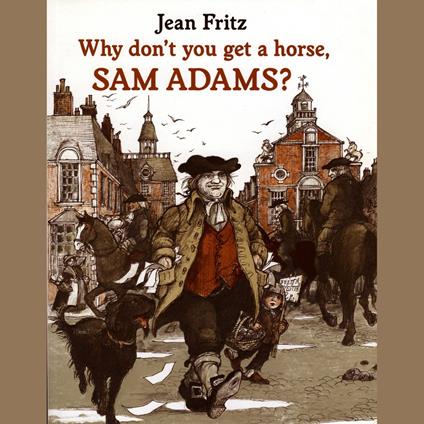 Why Don't You Get A Horse, Sam Adams?