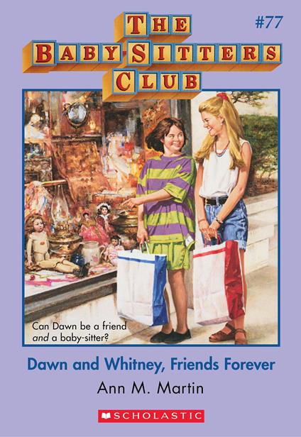 Dawn and Whitney, Friends Forever (The Baby-Sitters Club #77) - Ann M. Martin - ebook