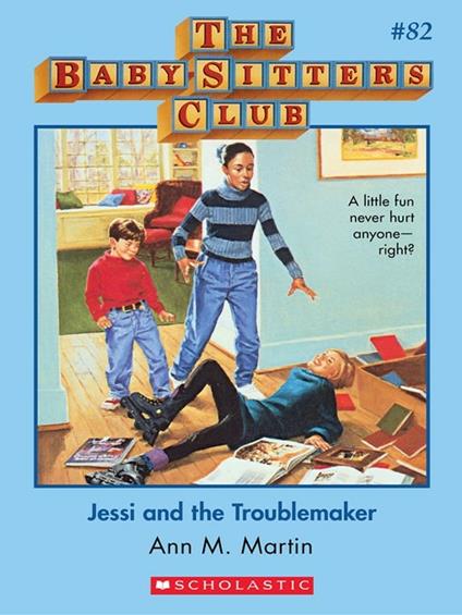 Jessi and the Troublemaker (The Baby-Sitters Club #82) - Ann M. Martin - ebook