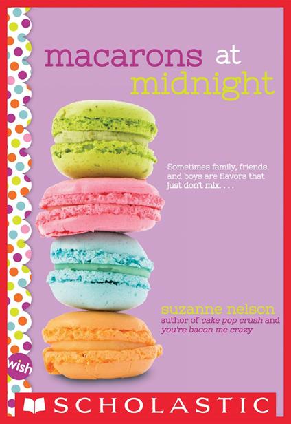 Macarons at Midnight: A Wish Novel - Suzanne Nelson - ebook