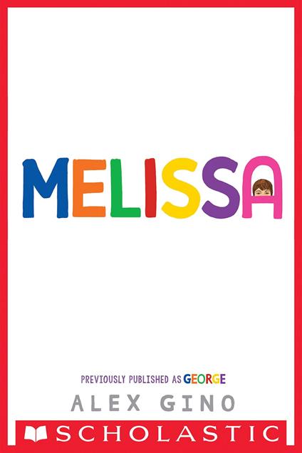 Melissa (previously published as GEORGE) - Alex Gino - ebook