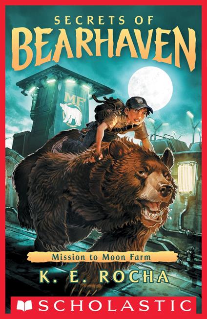 Mission to Moon Farm (Secrets of Bearhaven #2) - K. E. Rocha,Ross Dearsley - ebook