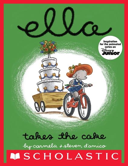 Ella Takes The Cake - Carmela D'Amico,Steven D'Amico - ebook