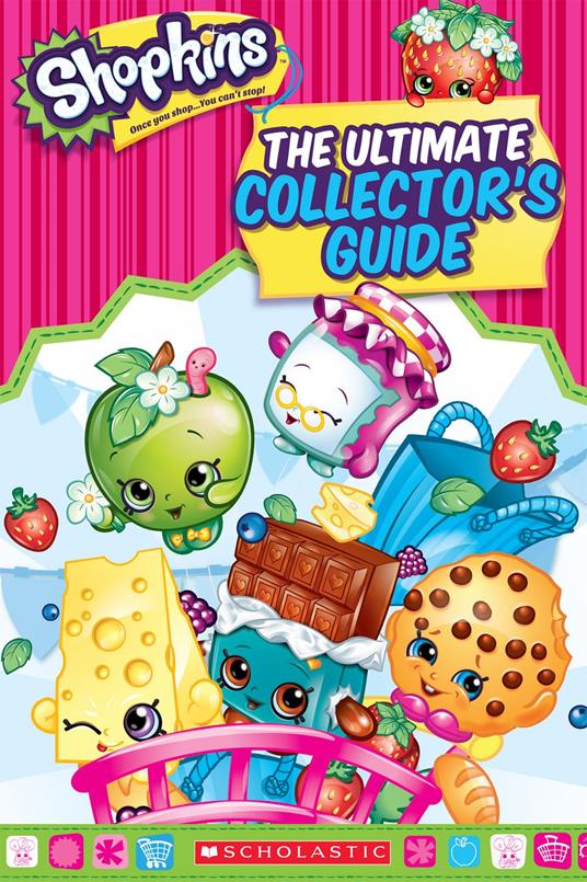 Shopkins: The Ultimate Collector's Guide - Jenne Simon,Scholastic - ebook