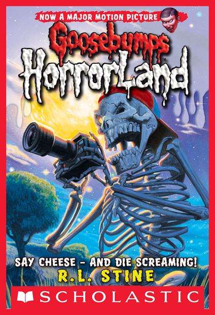 Say Cheese - And Die Screaming! (Goosebumps HorrorLand #8) - R. L. Stine - ebook