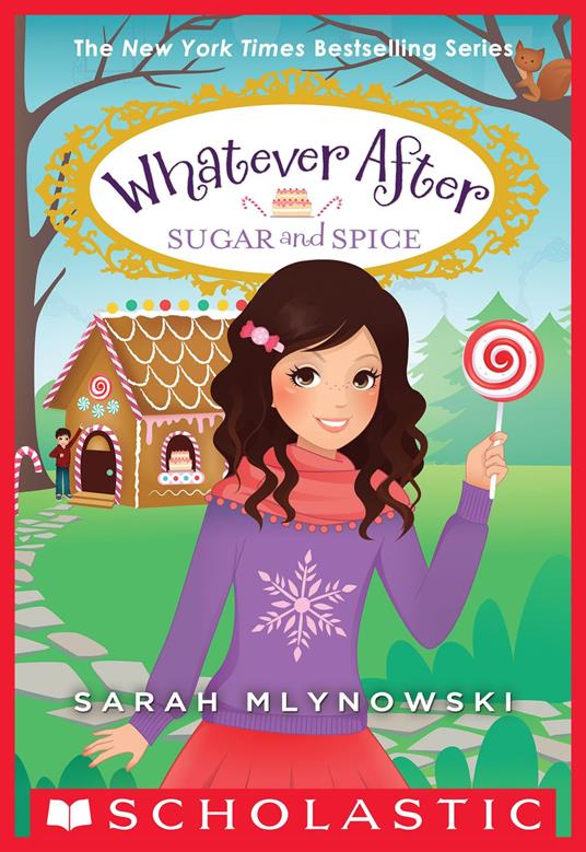 Sugar and Spice (Whatever After #10) - Sarah Mlynowski - ebook