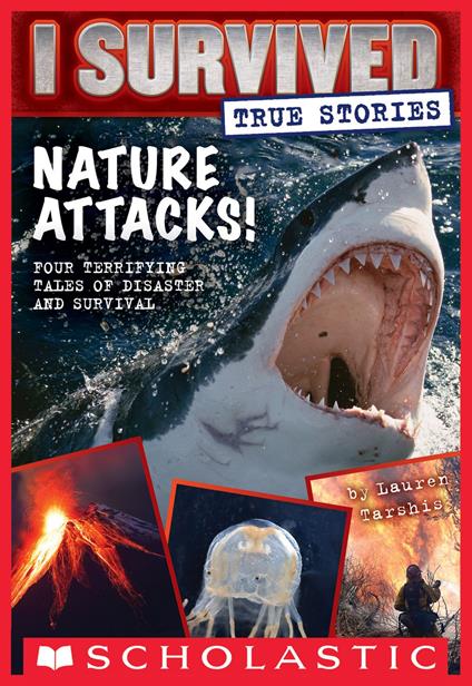 Nature Attacks! (I Survived True Stories #2) - Lauren Tarshis - ebook