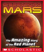 Discovering Mars: The Amazing Story of the Red Planet