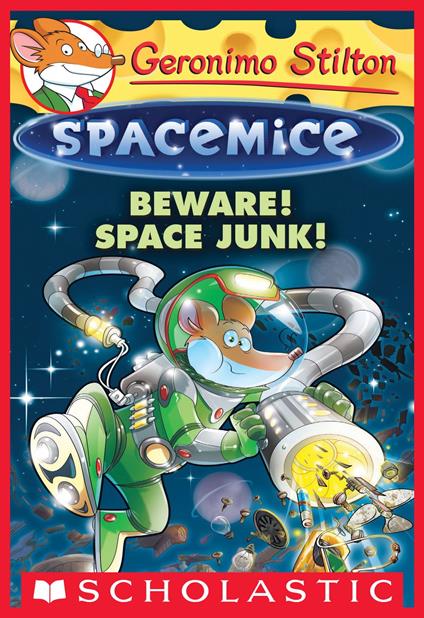 Beware! Space Junk! (Geronimo Stilton Spacemice #7) - Geronimo Stilton - ebook
