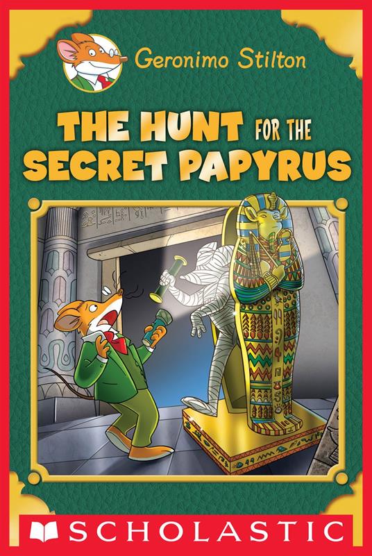 The Hunt for the Secret Papyrus (Geronimo Stilton: Special Edition) - Geronimo Stilton - ebook