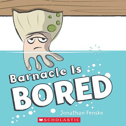 Barnacle Is Bored - Fenske Jonathan - ebook